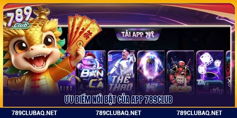 Những thế mạnh vượt trội khi tải app 789Club